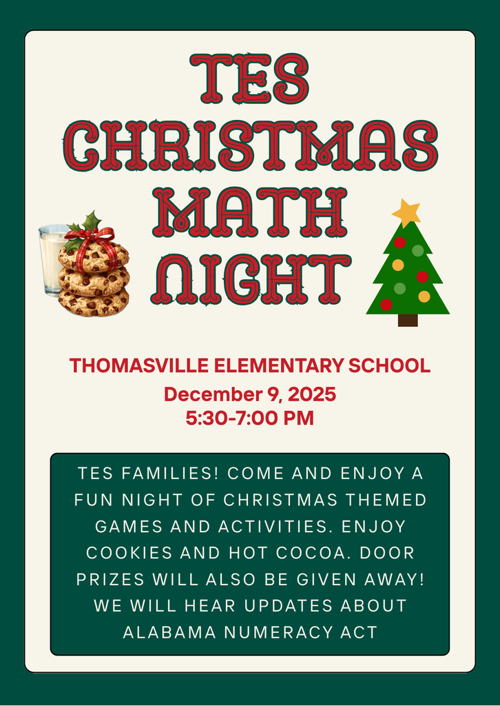 Christmas Math Night, 5:30 to 7 p.m. on Dec. 9 at Thomasville Elementary School.