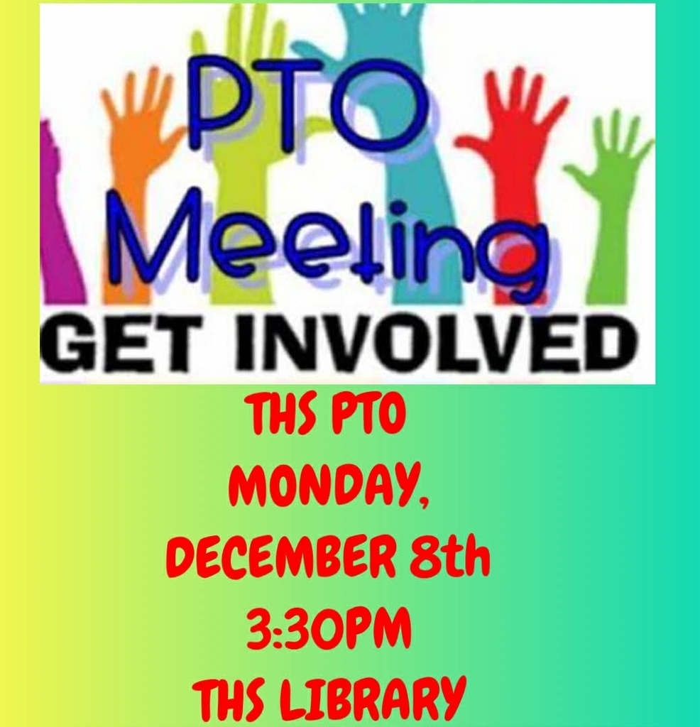 THS PTO meeting, 3:30 p.m. on Monday, Dec. 8 in the THS Library.