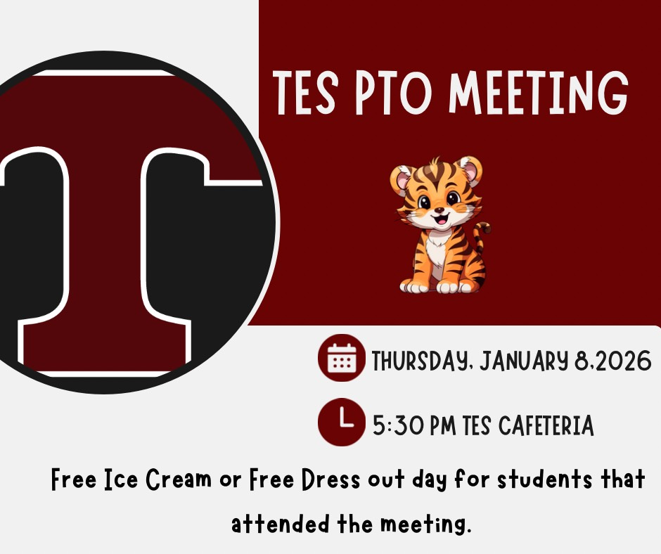 TES PTO meeting, 5:30 p.m. on Thursday, Jan. 8 in the school cafeteria.