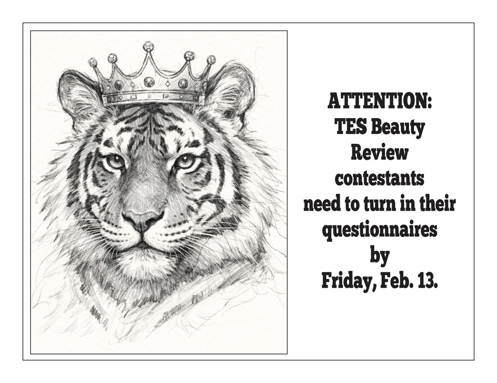 ATTENTION: TES Beauty Review contestants need to turn in their questionnaires by Friday, Feb. 13.