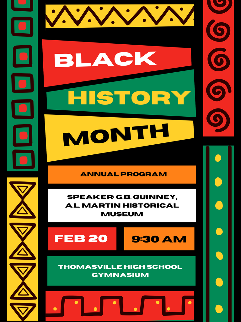 The annual Black History Program will be held at 9:30 a.m. on Friday, Feb. 20 in the THS gym. The guest speaker will be G. B. Quinney, director of the A.L. Martin Historical Museum.