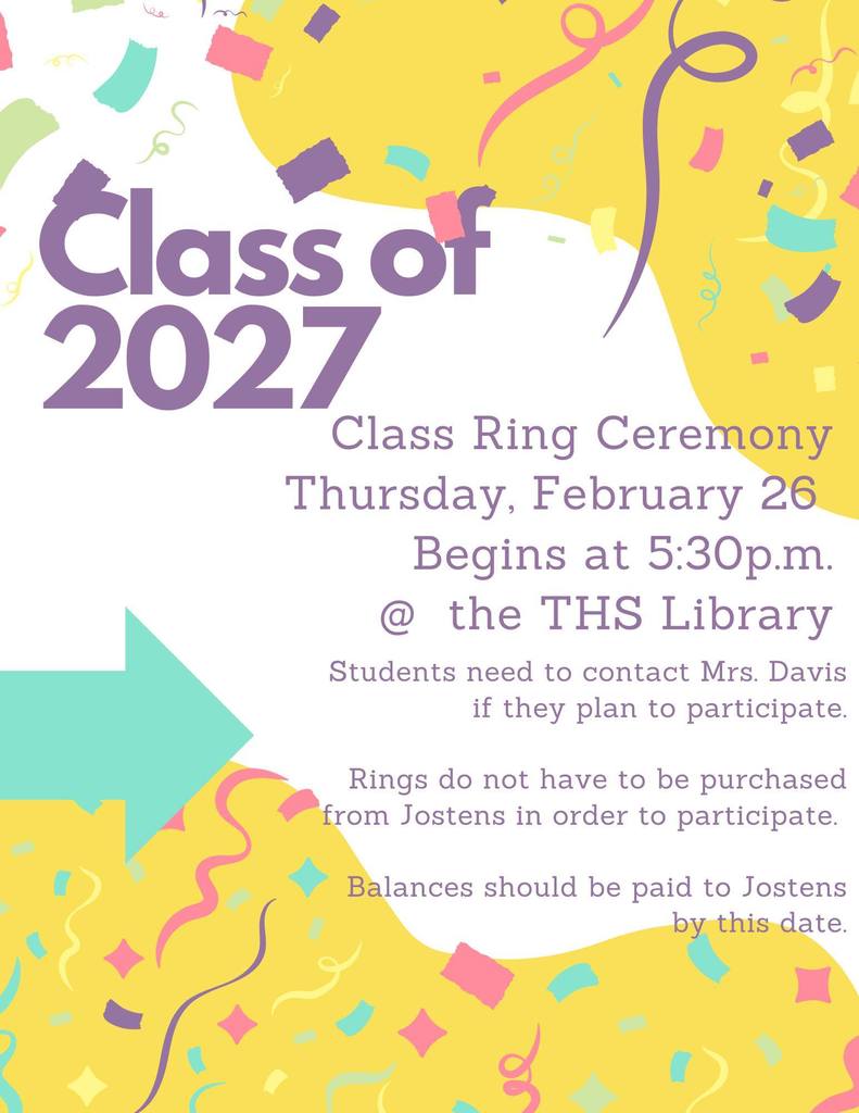 Class Ring Ceremony, today, Feb. 26, at 5:30 p.m. in the THS Library.