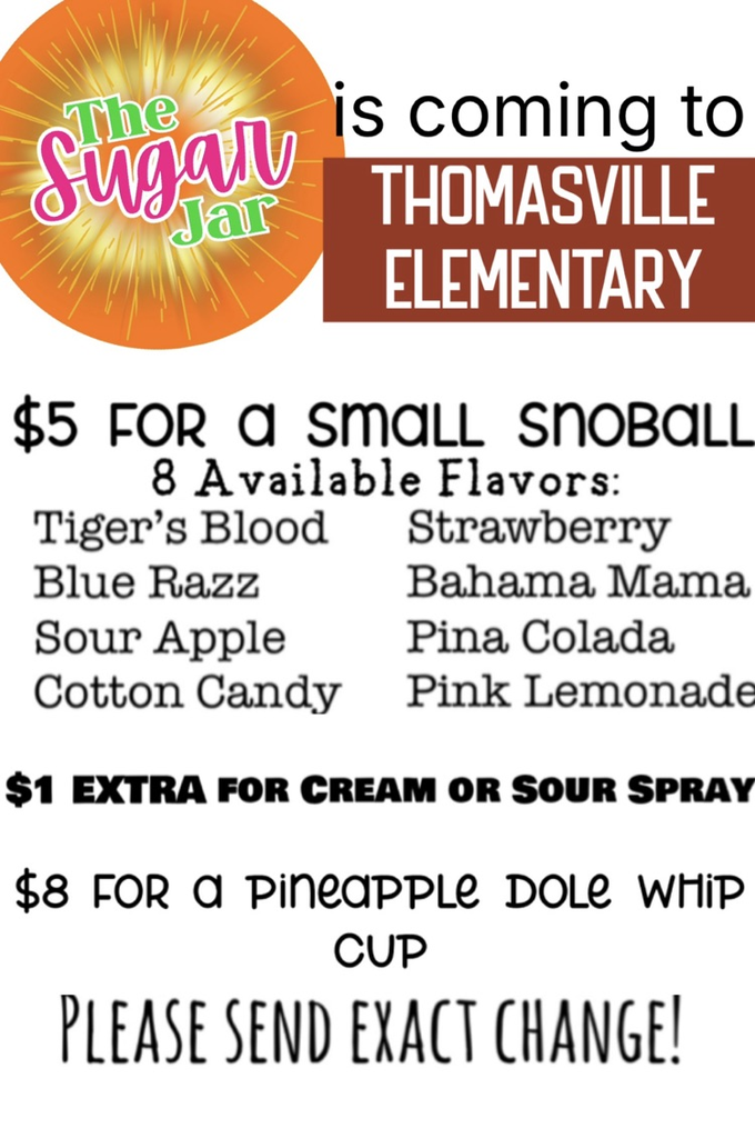 The Sugar Jar is coming May 5 to TES. All money and order forms will are due Monday. Forms will be sent home on Wednesday, April 29.