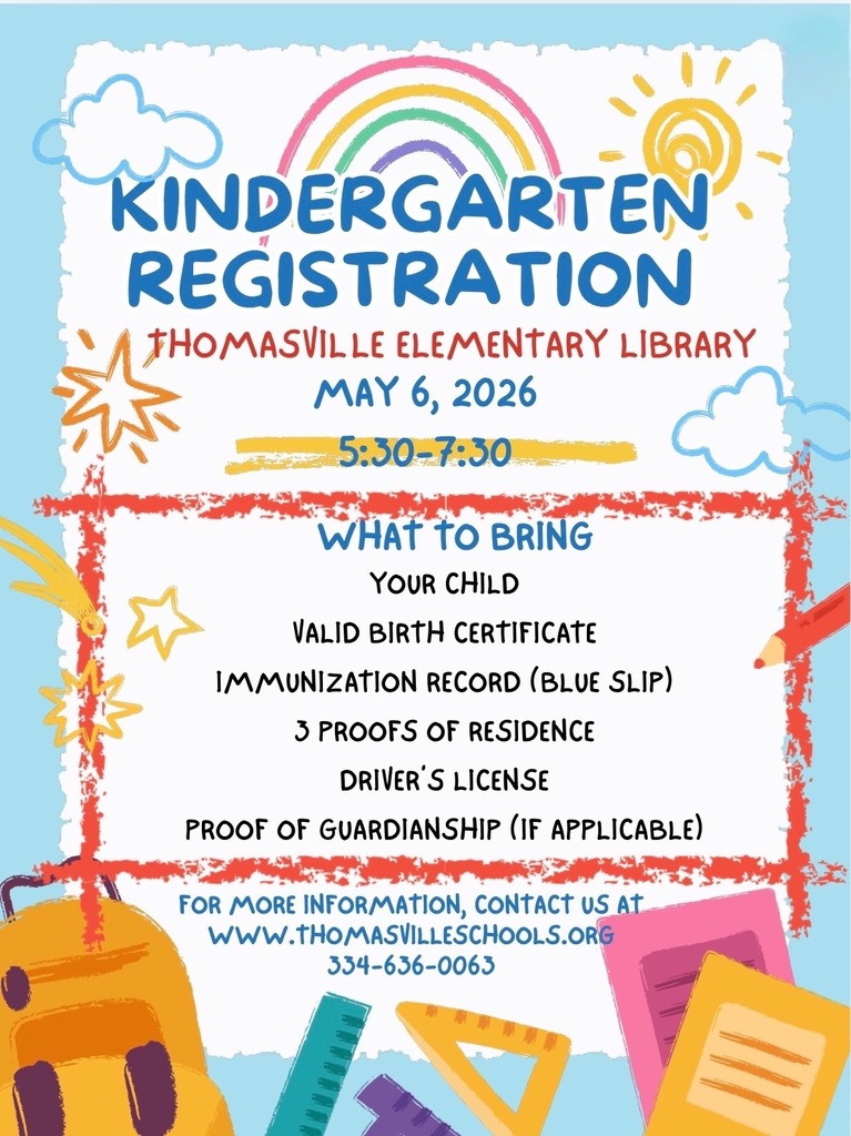 Kindergarten Registration, 5:30 to 7:30 p.m. on May 6 at the Thomasville Elementary School Library.