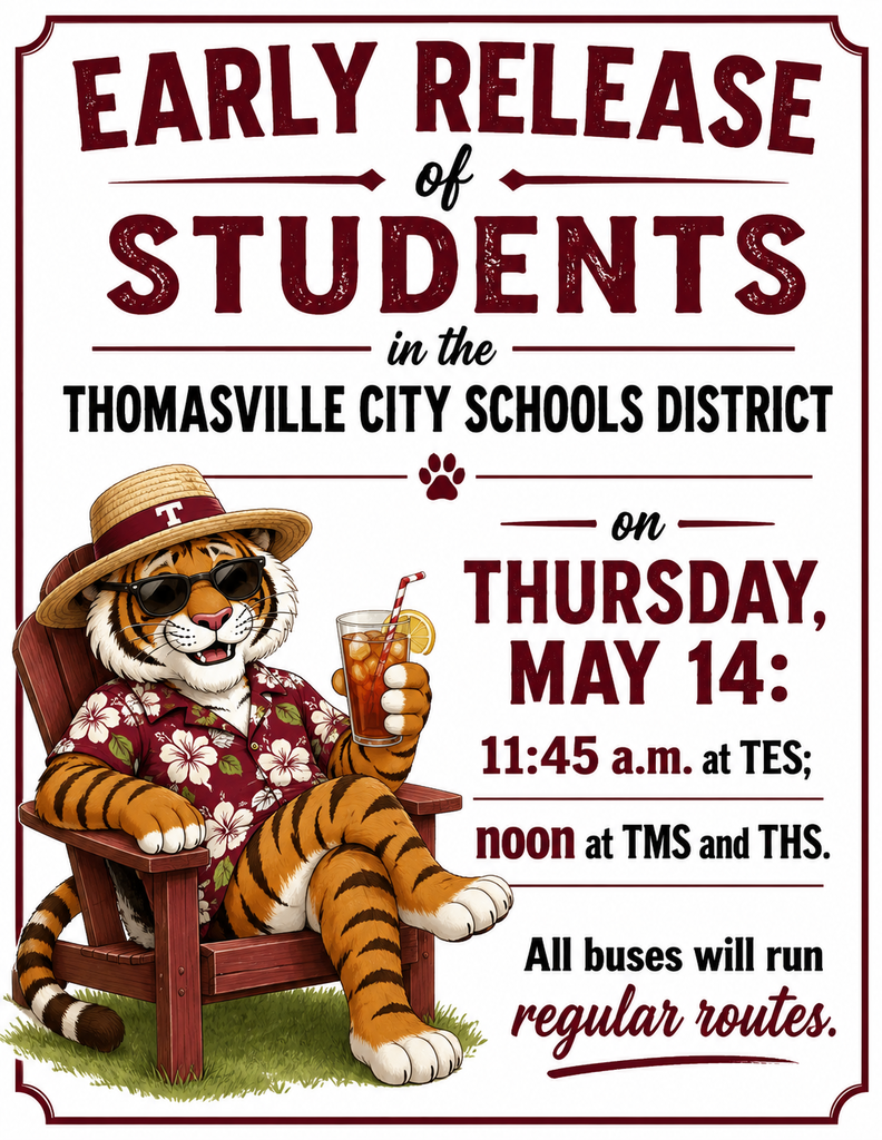 Early release of students on Thursday, May 14: 11:45 a.m. at TES; noon at TMS and THS.