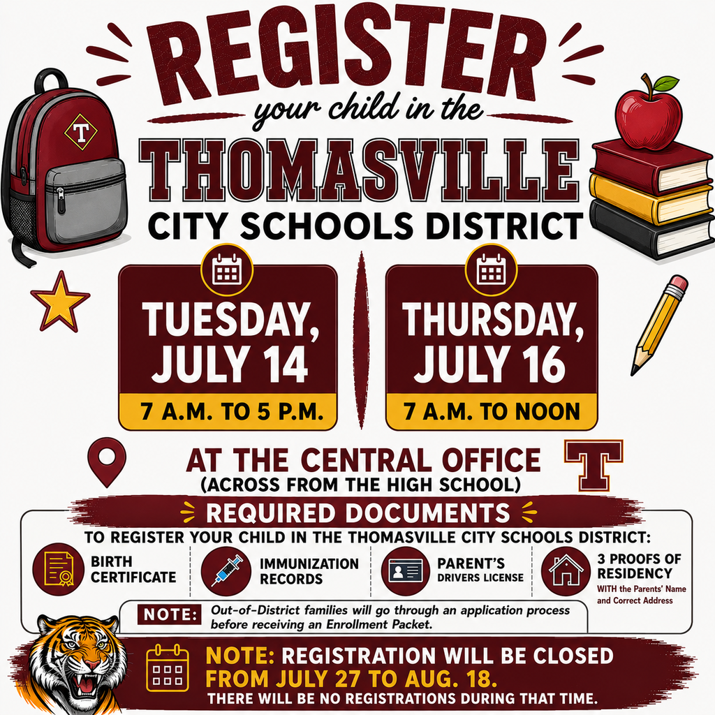 Register new students in the Thomasville City Schools District on July 14 and 16.