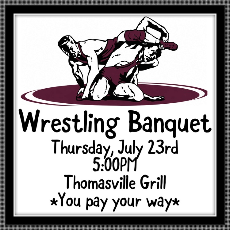 THS Wrestling Banquet, July 23 at Thomasville Grill.