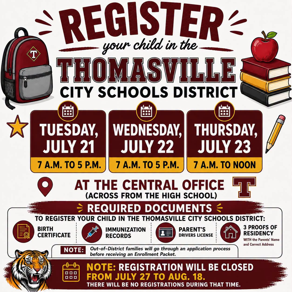 Register new students in the Thomasville City Schools District on July 21-23.