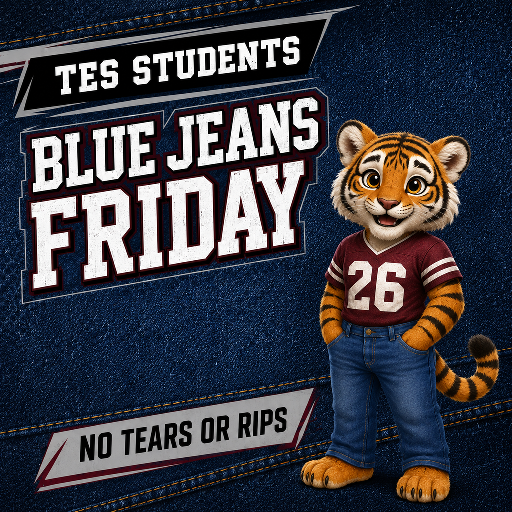 TES students can wear blue jeans on Fridays - no tears or rips.