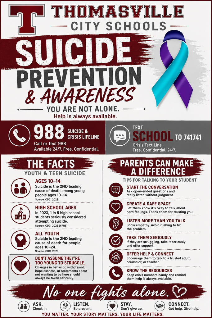 September is Suicide Prevention and Awareness Month. No one should have to face life's hardest moments alone. Please remember that support is available for all TCS students, whether they are struggling themselves or are concerned about someone else. If your student needs support or mental health resources, please contact Brandy Nichols, TCS Mental Health Service Coordinator, at bjones@thomasvilleschools.org.