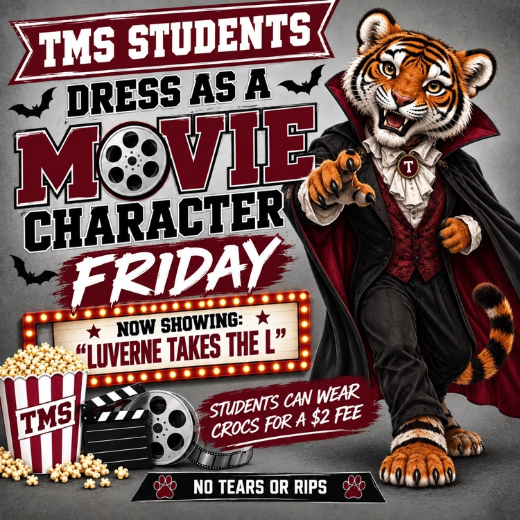 TMS students: dress like a movie character on Friday. You can wear crocs for a $2 fee.