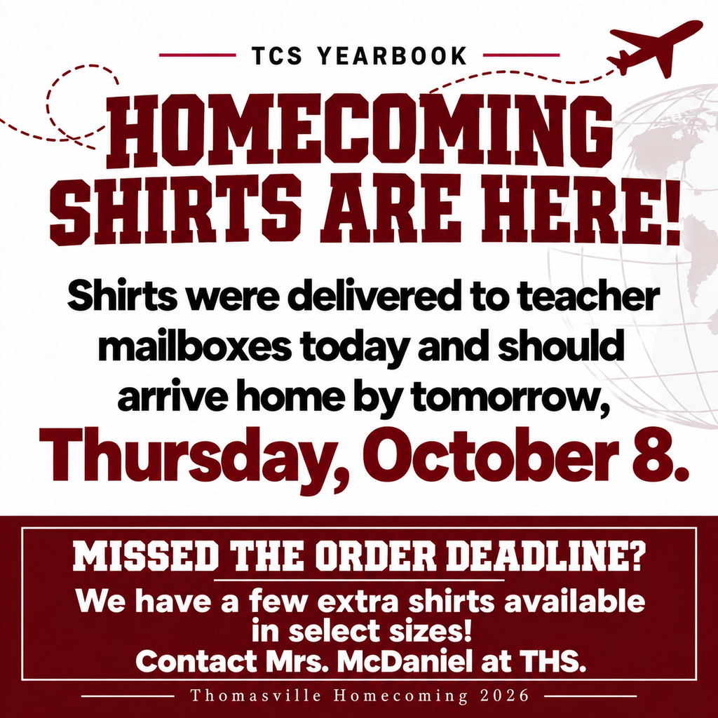 TCS Homecoming Shirts have been delivered to teacher boxes and should arrive home by Thursday, Oct. 8.