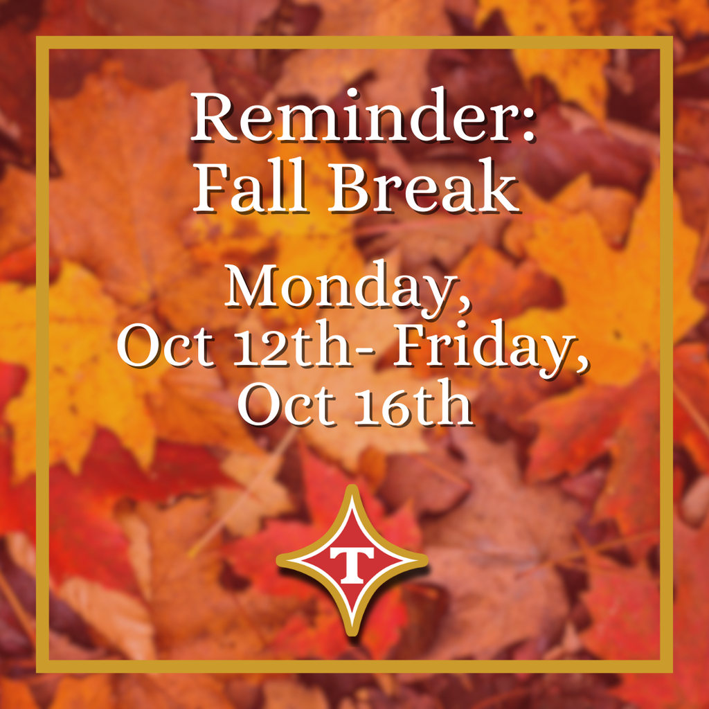 A reminder message on a background of autumn leaves. Text reads "Fall Break Monday, Oct 12th- Friday, Oct 16th".