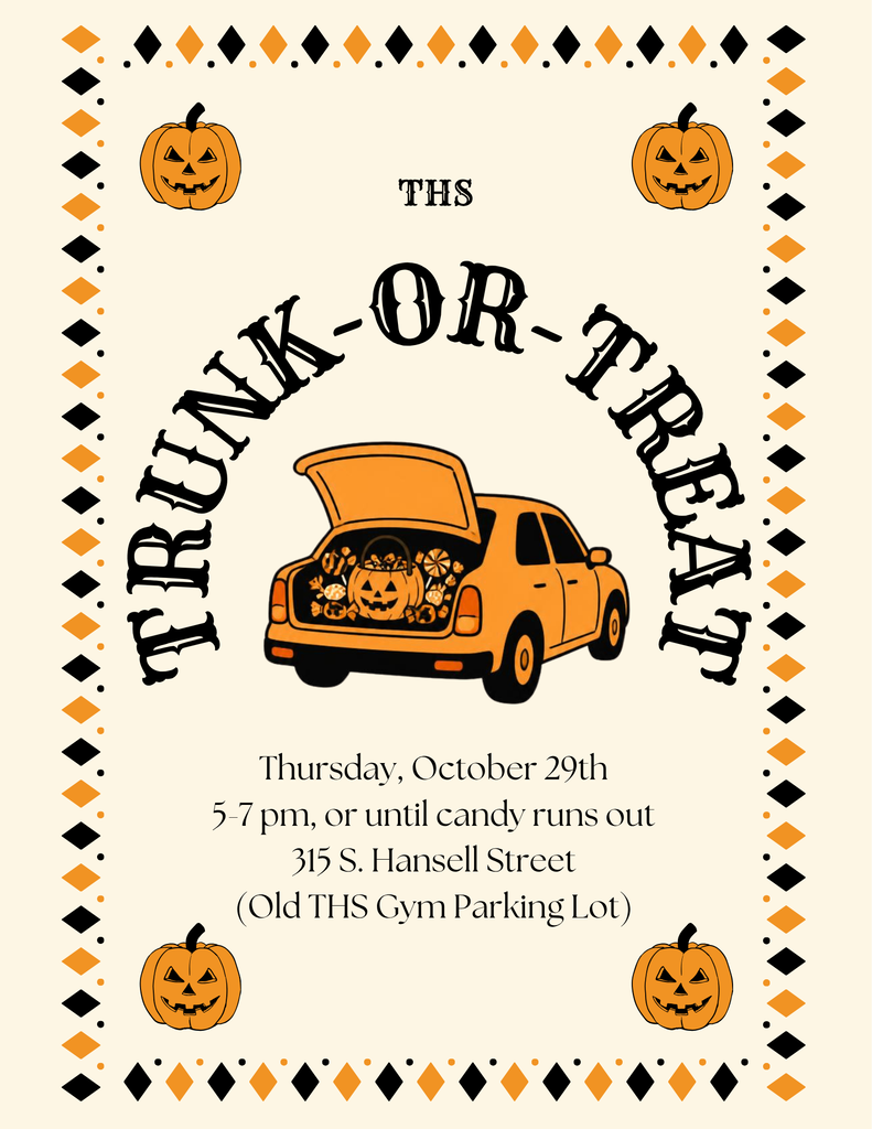 Event invitation with "THS" in the center. Orange car with trunk open. Pumpkins around the border. Text reads "Trunk-or-Treat, Thursday, October 29th, 5-7pm, 315 S. Hansell Street."