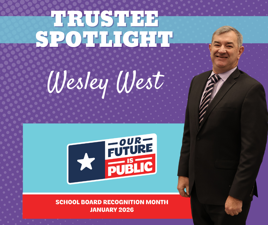Thank you, Wesley West, for everything you do for our schools. His time, care, and dedication to the TISD School Board is much appreciated. 