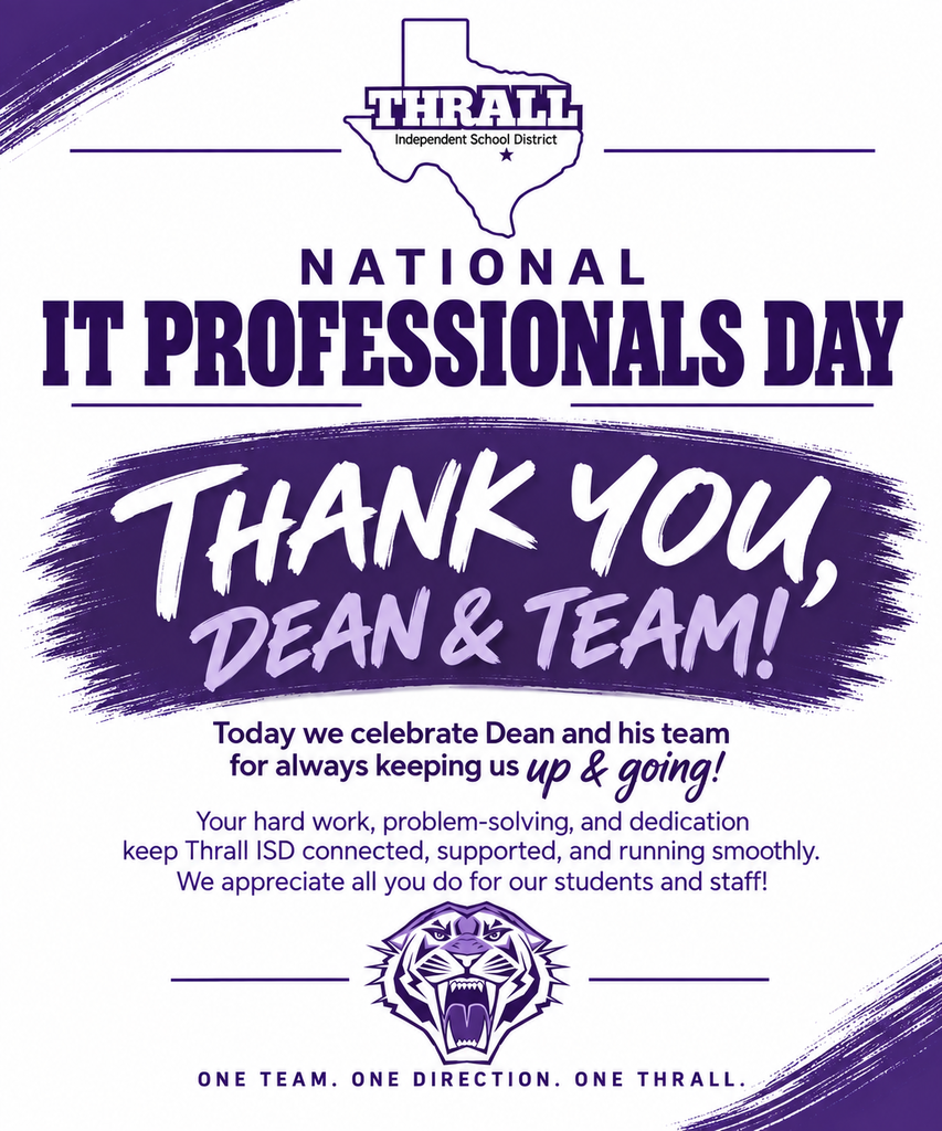 Happy National IT Professionals Day!  A huge THANK YOU to Dean, Josh, Chris, and the entire IT team for everything you do to keep Thrall ISD up and running! From troubleshooting the unexpected to keeping our technology connected and working smoothly, we appreciate your hard work, patience, and dedication to supporting our students and staff each and every day.  We appreciate all you do for Thrall ISD! 