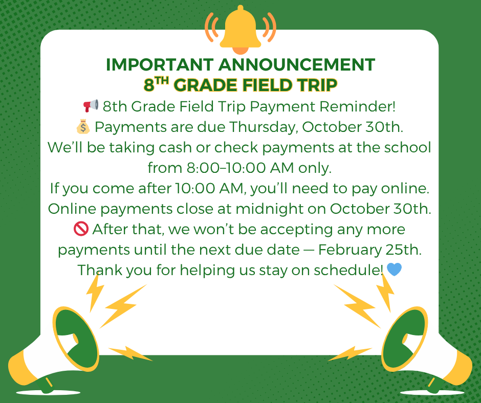 8th Grade Field Trip Payment Due Oct. 30th