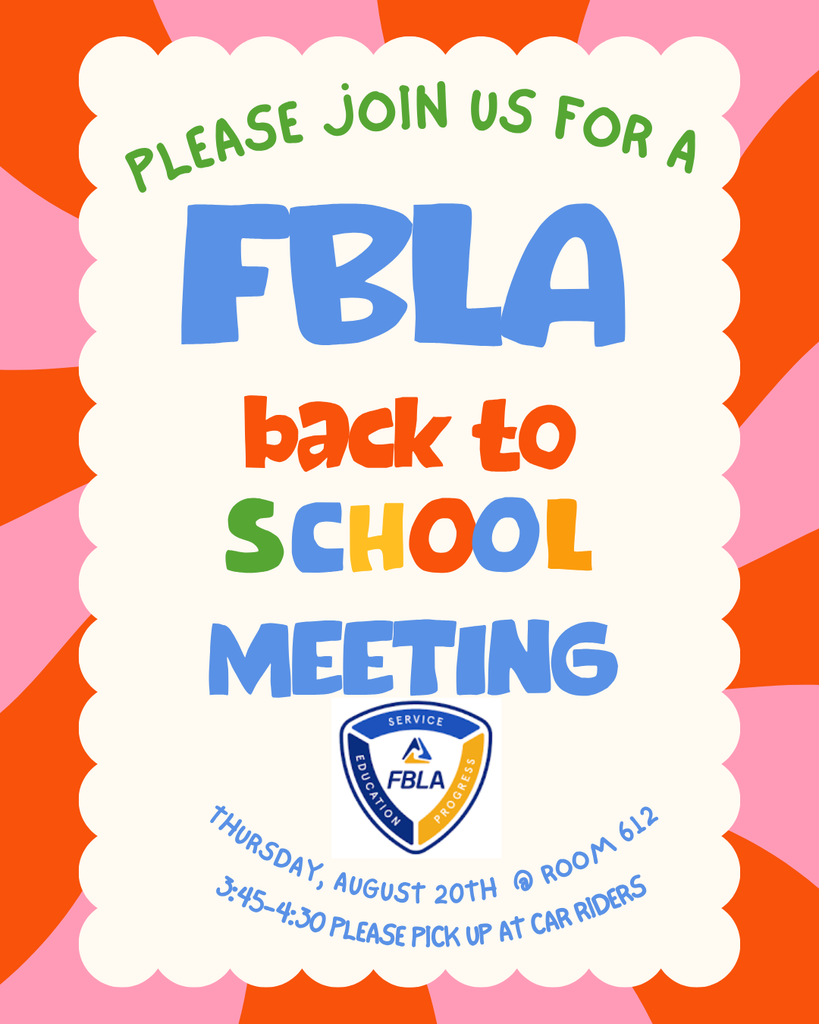 FBLA Back to School Meeting 8/20/2026 3:45-4:30 Room 612
