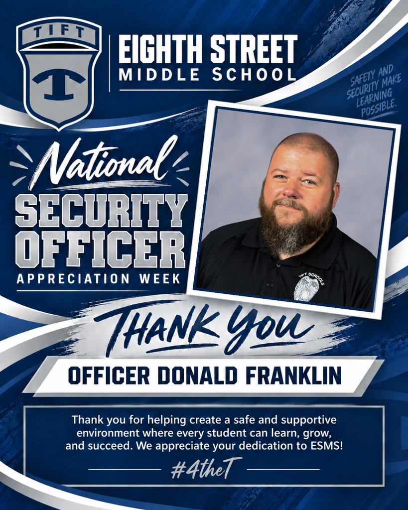 Navy, silver, and white Eighth Street Middle School graphic recognizing Officer Donald Franklin during National Security Officer Appreciation Week. Officer Franklin is pictured wearing a black Tift Schools Security polo. He has closely cropped hair and a full beard. The graphic includes the Tift County shield and the message, “Safety and security make learning possible.” It thanks Officer Franklin for helping create a safe, supportive environment where students can learn, grow, and succeed.