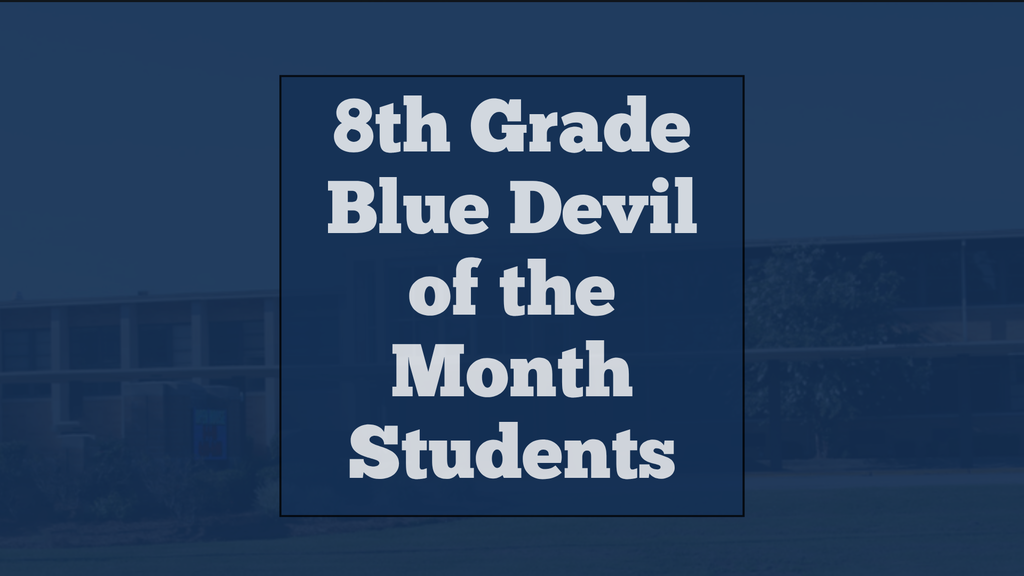8th Grade Blue Devil of the Month Students