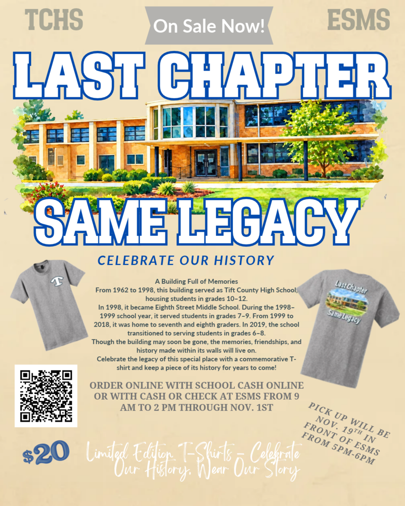 Promotional flyer announcing limited-edition commemorative T-shirts celebrating the history of the Eighth Street Middle School building. Large navy and white lettering reads “Last Chapter, Same Legacy,” with a watercolor illustration of the historic school building in the center. The flyer explains that the building served as Tift County High School from 1962 to 1998 before becoming Eighth Street Middle School. Two gray T-shirts display the commemorative designs. Shirts cost $20 and may be ordered through SchoolCash Online or purchased with cash or check at ESMS from 9 AM to 2 PM through November 1. A QR code is provided for online ordering. Shirt pickup is November 19 from 5 to 6 PM in front of ESMS.