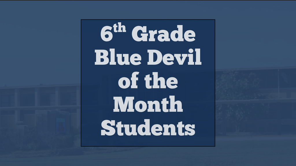 Eighth Street Middle School graphic celebrating the September [6th/7th/8th and connections] Grade Blue Devils of the Month. The graphic features the students selected for this recognition and highlights their achievement as Blue Devils of the Month.