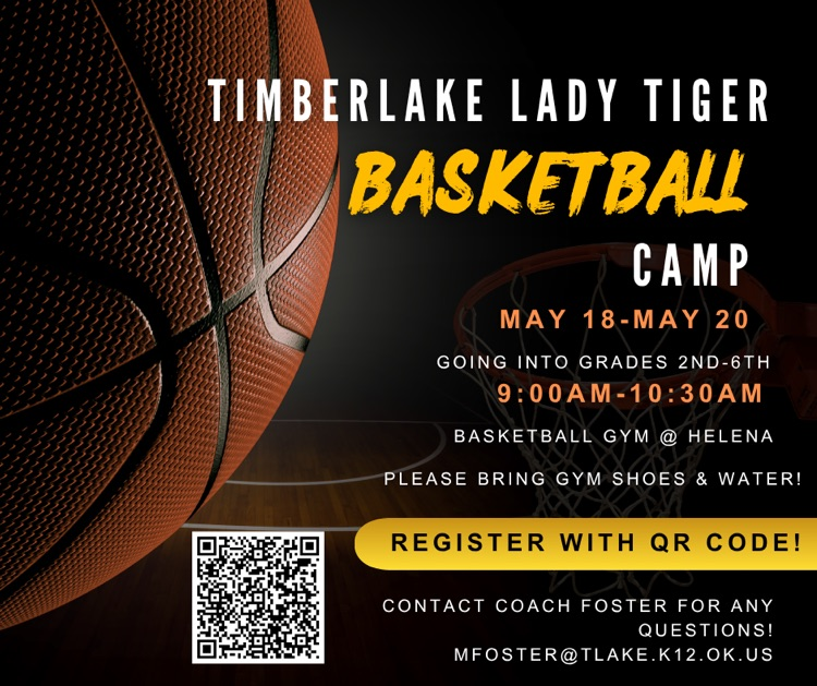 Lady Tiger basketball camp May 18-20 from 9:00 - 10:30 at the high school gym in Helena  