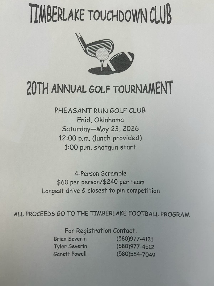 Timberlake Touchdown Golf Tournament on Saturday, May 23rd lunch provided at 12:00 pm and 1:00 pm shotgun start. the tournament will be at Pheasant Run Golf Course in Enid, OK 