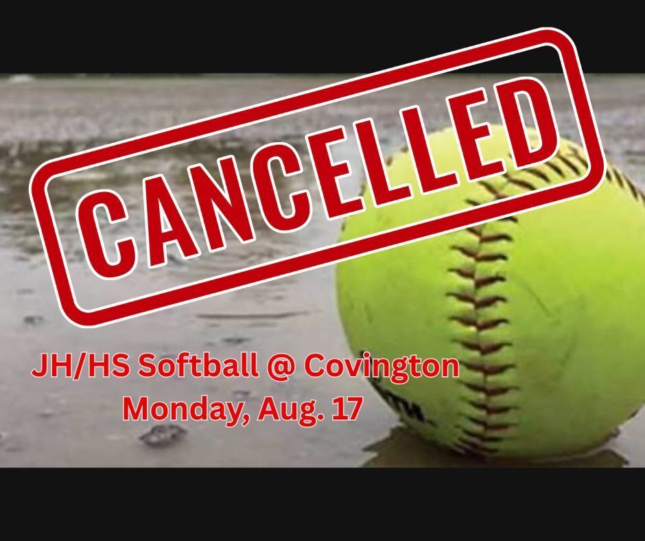 Softball at Covington on Monday, August 17th are cancelled