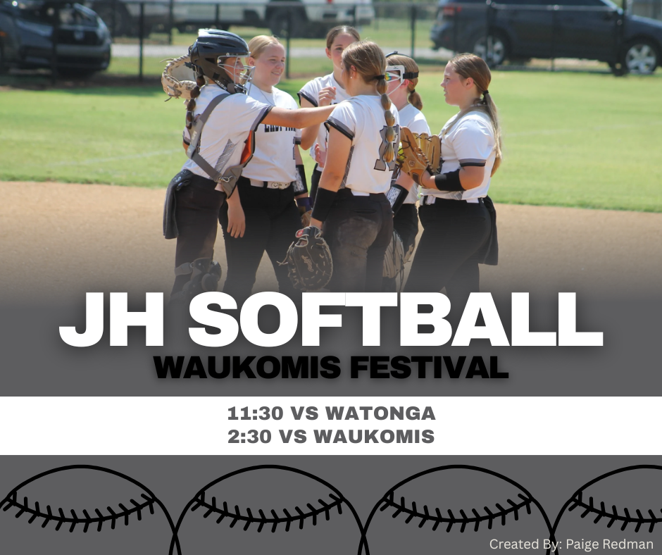JH softball plays in the Waukomis festival Friday 8/21 at 11:30 and 2:30