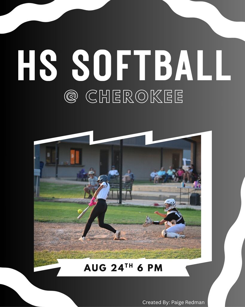 HS Softball plays at Cherokee,Aug. 24th at 6 pm 