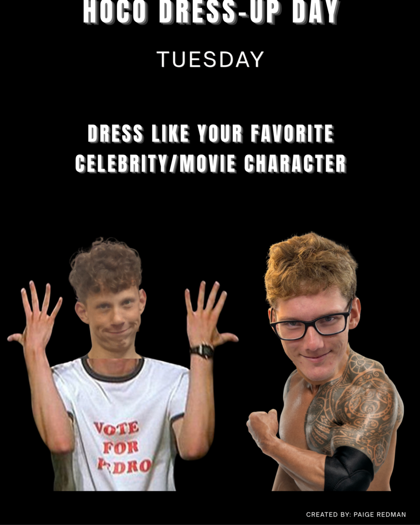 Tuesday's HOCO dress up day is Dress like your favorite celebrity/movie character