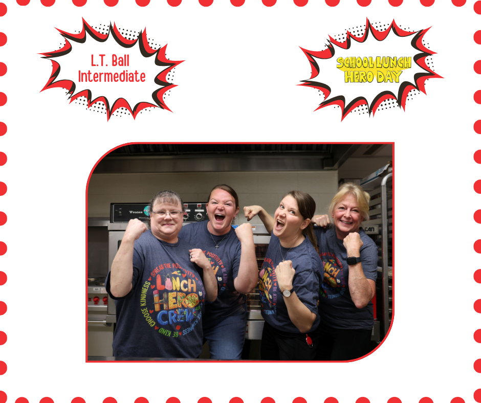 Super Hero Lunch Day with our L.T. Ball cafeteria staff.