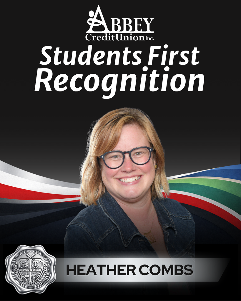 Abbey Credit Union graphic for the Students First Recognition and a photo of Heather Combs..