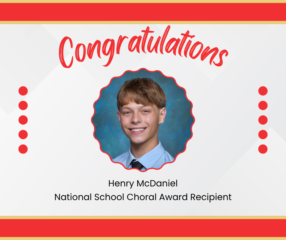 Congratulations to Henry McDaniel. recipient of the National School Choral Award