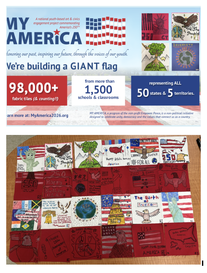 My America 2026 Project  Many of our TMS students recently participated in the My America 2026 project, a massive national youth art and civics initiative designed to commemorate America’s 250th anniversary by building a giant flag mosaic. Working alongside over 1,500 schools and classrooms across all 50 states and 5 territories, students contributed to a nationwide collection that already features more than 98,000 fabric tiles. We are thrilled to announce that two Rhode Island entries from Mrs. Costa's 6th grade classes, created by Aubrey Rachupka and Sasha Joy, have been officially selected to be included in the national campaign! The completed flag will be displayed in Boston, MA, later this year.
