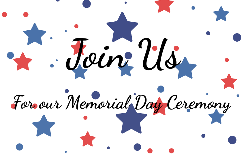 Join Us for our Memorial Day Ceremony with red, white and blue stars and polk a dots