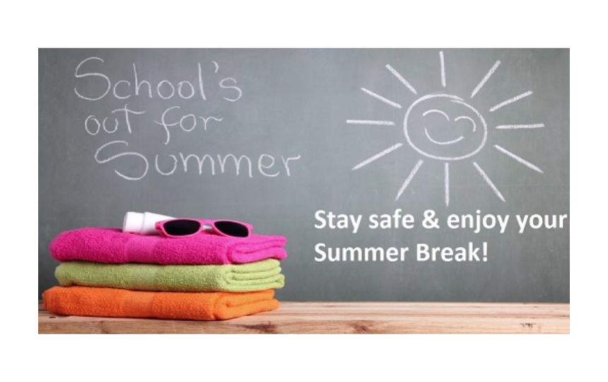 School's out for Summer! Stay safe and enjoy your summer break written on a blackboard with beach towels, sunglasses.