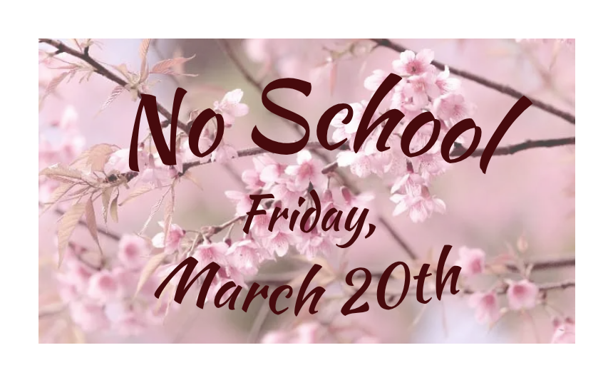 No School March 20th with Cherry Blossom tree in background