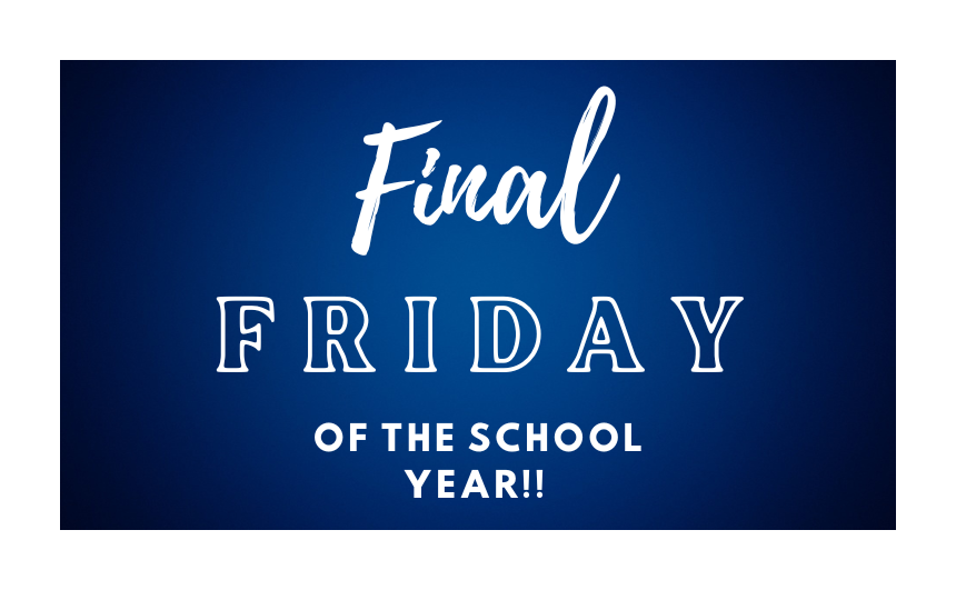 Final Friday of the School Year!  with blue background