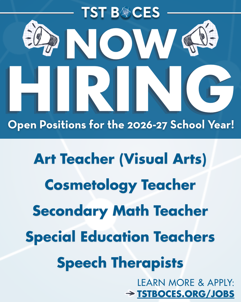 A blue TST BOCES graphic with the headline “Now Hiring” and “Open Positions for the 2026–27 School Year.” Listed positions include Art Teacher (Visual Arts), Cosmetology Teacher, Secondary Math Teacher, Special Education Teachers, and Speech Therapists. At the bottom, it says “Learn More & Apply: tstboces.org/jobs.”