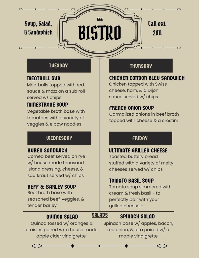 A vintage-style weekly menu poster for “Bistro 555” featuring soups, salads, and sandwiches. The layout is split into two columns with daily specials. Tuesday offers a meatball sub with red sauce and mozzarella served with chips, and minestrone soup with vegetables and elbow noodles. Wednesday features a Reuben sandwich with corned beef, Swiss cheese, sauerkraut, and thousand island dressing, served with chips, alongside beef and barley soup. Thursday includes a chicken cordon bleu sandwich with ham, Swiss cheese, and Dijon sauce served with chips, plus French onion soup topped with cheese and a crostini. Friday highlights an ultimate grilled cheese with assorted melted cheeses served with chips, paired with tomato basil soup made with cream and fresh basil. At the bottom are two salads available throughout the week: a quinoa salad with oranges, craisins, and apple cider vinaigrette, and a spinach salad with apples, bacon, red onion, feta, and maple vinaigrette. The design uses a beige background with black decorative borders and bold, vintage typography.