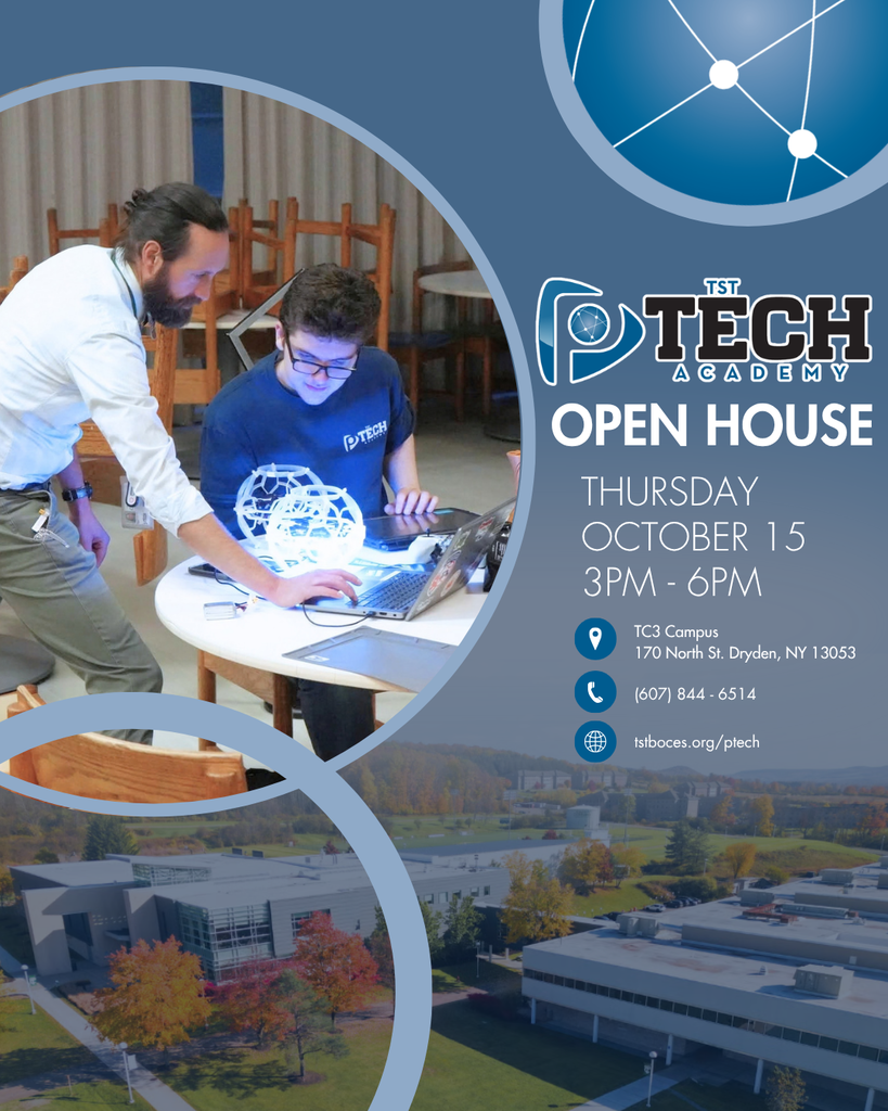 Graphic promoting the TST P-TECH Academy Open House on Thursday, October 15, from 3–6 p.m. at the Tompkins Cortland Community College campus, 170 North St., Dryden. The graphic features a P-TECH student working with an instructor on a hands-on technology project and an aerial view of the TC3 campus. Contact: (607) 844-6514 or tstboces.org/ptech.