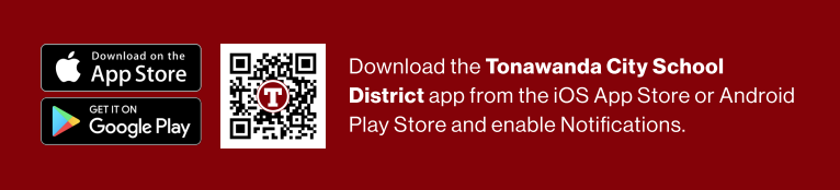 download the tonawanda city school district app from the ios app store or android play store and enable notifications