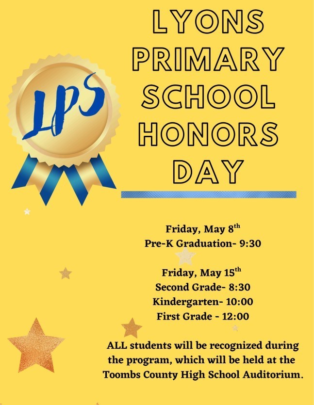 Honor's Day- PreK May 8th at 9:30. May 15th K-2. K at 10, 1st at 12, 2nd at 8:30 