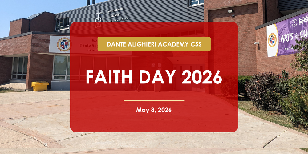 Banner -Background photo shows the front of the Dante Alighieri school build - Text says: Dante Alighieri Academy CSS - Faith Day 2026 - May 8, 2026