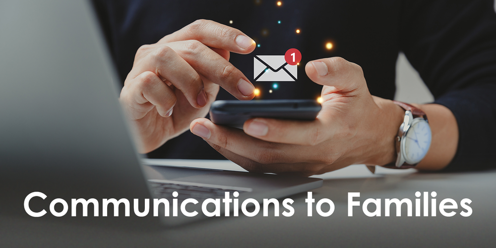 An image of a person using a smartphone, with a digital email notification icon appearing above the device, and the words ‘Communications to Families’ displayed across the bottom.