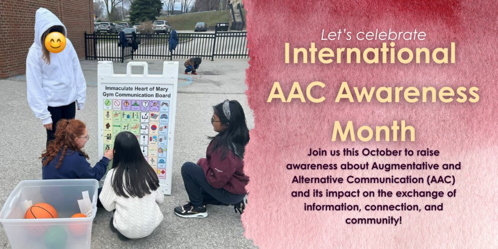 Graphic for AAC Awareness Month showing a photo of four students in the school playground using a communication board, along with the text: Let's celebrate - International AAC Awareness Month - Join us this October to raise awareness about Augmentative and Alternative Communication (AAC) and its impact on the exchange of information, connection and community!