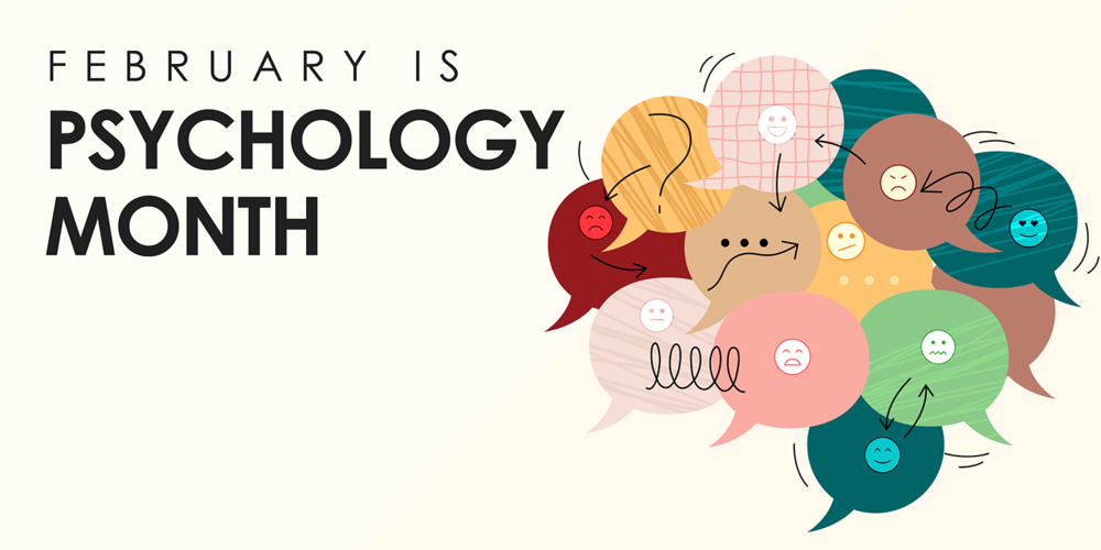 Graphic with the text ‘February is Psychology Month’ beside a cluster of colourful speech bubbles showing various facial expressions representing different emotions.