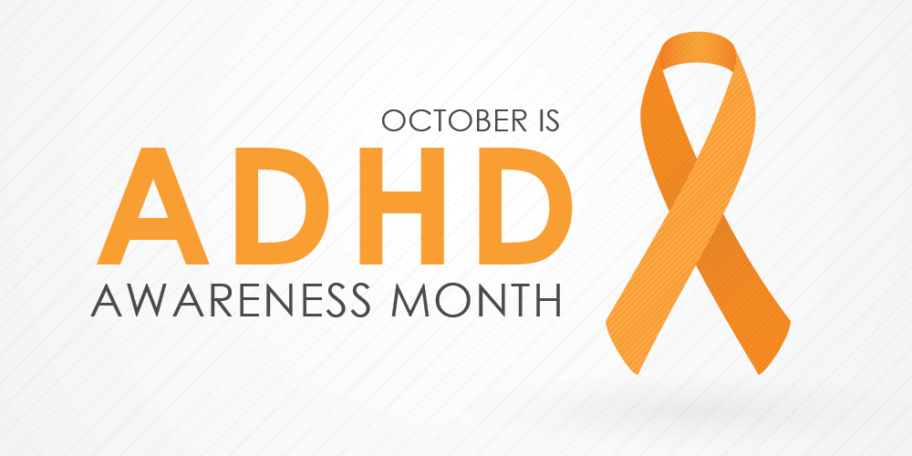 Graphic displaying the words “October Is ADHD Awareness Month” alongside a large orange awareness ribbon on a light grey background.